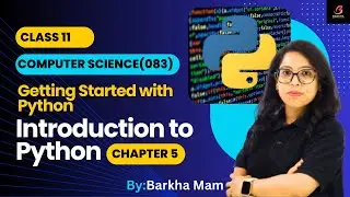 CBSE Computer Science(083):Introduction to python| Chapter 5| Class 11|Getting Started with python