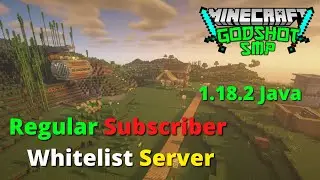 Minecraft SMP For Regular Active Subscribers GodShot SMP JAVA Tlauncher 1.18.2 !ip !discord