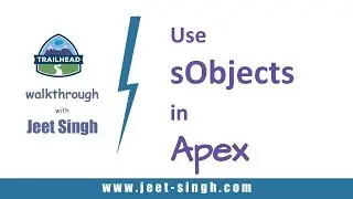 Use sObjects in Apex | Salesforce Trailhead Walkthrough with Jeet