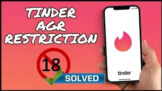 How to Solve Age Restriction Problem on Tinder 2024? Fix Tinder Age Issue