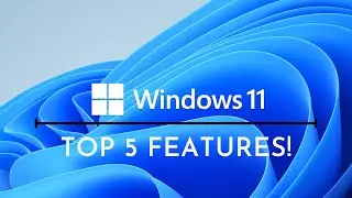 Top 5 features of Windows 11!