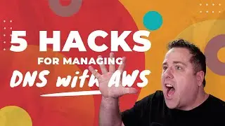 5 Hacks For Managing DNS With AWS