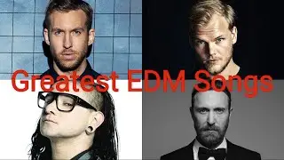 Top 50 Greatest EDM Songs Of All Time