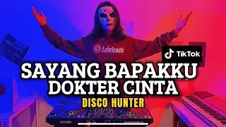 DISCO HUNTER - Sayang Bapakku Dokter Cinta