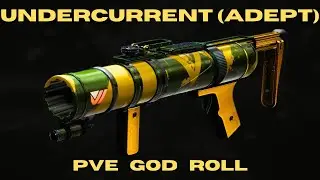 UNDERCURRENT (ADEPT) PVE God Roll - Random Roll Guide - Arc Wave Frame Grenade Launcher - Destiny 2