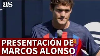 FC BARCELONA | PRESENTACIÓN de MARCOS ALONSO: "Es lo que siempre quise de niño" | AS