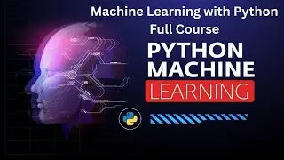 Machine Learning with Python Full Course Part 2 | Python for Machine Learning full Course | Learn AI