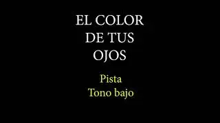 El color de tus ojos Karaoke Tono bajo