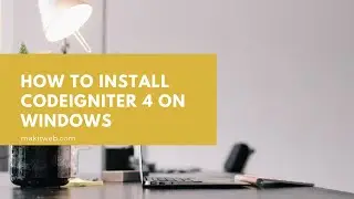 How to install CodeIgniter 4 on Windows