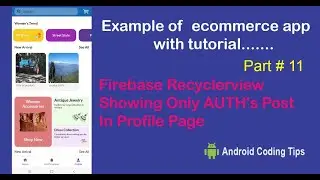 Android Studio tutorial | Part 11 |  Firebase Recyclerview Showing Only AUTH's post in Profile Page