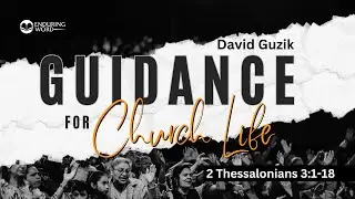 Guidance for Church Life - 2 Thessalonians 3