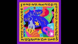 MONO NO AWARE 