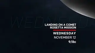 LANDING  ON A COMET ROSETTA MISSION WEDNESDAY NOVEMBER 12 9 8C SCIENCE CHANNEL