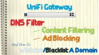 Ubiquiti UniFi Gateway - DNS Filter (Content Filtering/Ad Blocking/whitelist/blacklist)