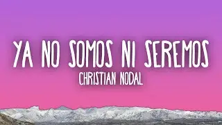 Christian Nodal - Ya No Somos Ni Seremos