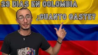 ¿Cuánto cuesta viajar a Colombia desde México? | Esto gaste en 23 Días