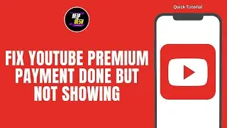 Fix Youtube Premium Payment Done But Not Showing