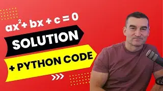 Solving the Quadratic Equation - Detailed Explanation + Python Code