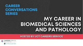 Career Conversations:  My Career in Biomedical Sciences and Pathology