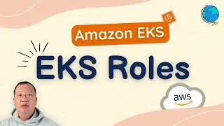 AWS EKS Roles| Elastic Kubernetes Service | AWS EKS Tutorial