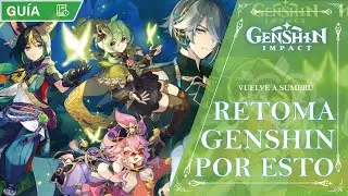 POR ESTO VOLVERÁS A GENSHIN! VUELVE CON GANAS CON ESTOS CONSEJOS! | Genshin Impact