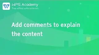 [WPS Academy] 2.6.0 Excel: Add comments to explain the content