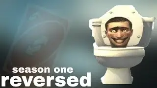skibidi toilet season one reversed