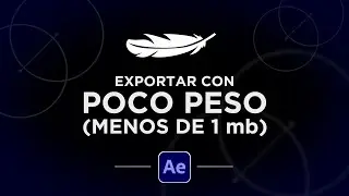 Exportar CON MUY POCO PESO (1mb) en After Effects