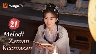 INDO SUB | EP21 Melodi Zaman Keemasan | Kisah Jatuh Cinta Setelah Menikah | MangoTV Indonesia