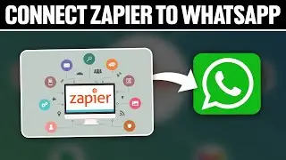 How To Connect Zapier To WhatsApp 2024! (Full Tutorial)