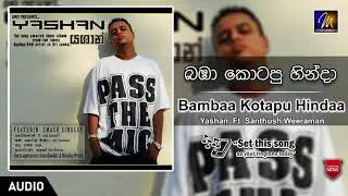 Bambaa Kotapu Hindaa | Yashan Ft.  Santhush Weeraman