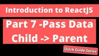 Intro to ReactJS - Part 7 - Passing Value from Child to Parent Component