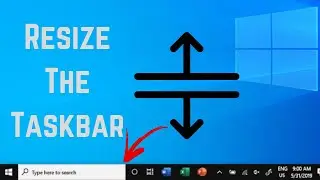 How To Resize Taskbar In Windows 10