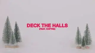 Phil Wickham - Deck The Halls (feat. CHPTRS) [Official Lyric Video]