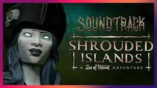 Sea of Thieves: Shrouded Islands Soundtracks