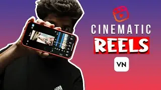 EDIT YOUR CINEMATIC REELS LIKE A PRO USING VN APP MOBILE | BEST VIDEO EDITING TIPS | IN HINDI