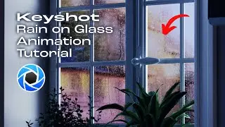 Keyshot Animation Tutorial: Rain on Glass