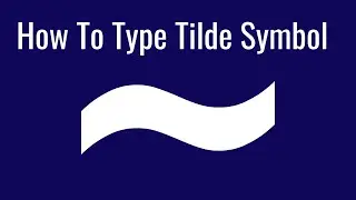 How to write the tilde symbol ~ using keyboard