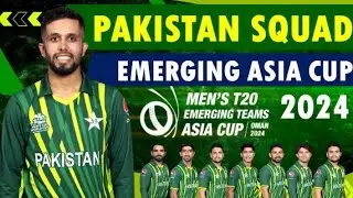Pakistan Emerging Asia Cup 2024 Squad | Pakistan Squad Emerging Asia Cup 2024