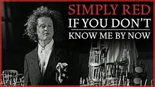 Simply Red - If You Don't Know Me By Now (Official Video)