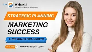 Strategic Planning in Digital Marketing: Aligning Goals for Success