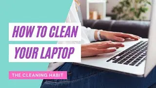 How to Clean Your Laptop | Cleaning Tips | Clean Home