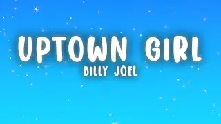 Billy Joel - Uptown Girl (Lyrics)