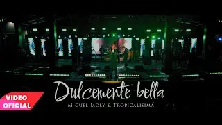 Miguel Moly & Orquesta Tropicalisima - Dulcemente Bella (En vivo)