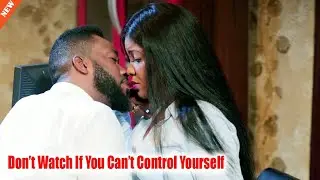 So Romantic - Don't Watch If You Can't Control Yourself- Fredrick Leonard,Sylvia,Nollywood Movie HIT