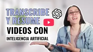 🤖💻 TRANSCRIBE y RESUME tus VIDEOS de YouTube | con  GLASP Inteligencia Artificial