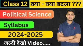 Class 12 Political Science New Syllabus 2024-25