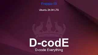 Guide To Install Frappe-ERPNext Version-15 in Ubuntu 24.04 LTS || Frappe || ERPNext || D-codE