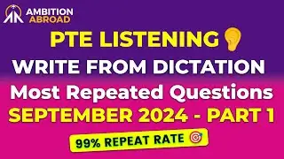 Write from Dictation PTE Listening | September 2024 - 1 | 99% Repeat Rate | Ambition Abroad