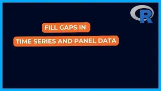 Fill Gaps in Time Series and Panel Data in R